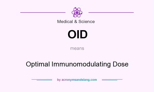 What does OID mean? It stands for Optimal Immunomodulating Dose
