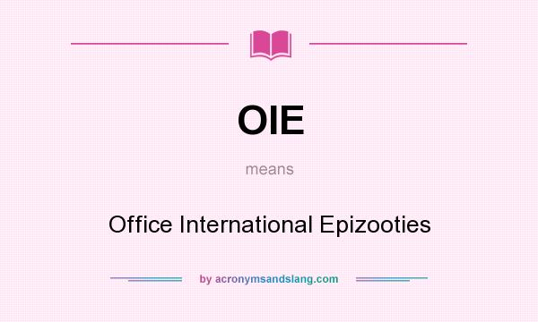 What does OIE mean? It stands for Office International Epizooties