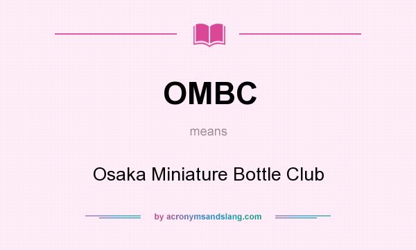 What does OMBC mean? It stands for Osaka Miniature Bottle Club