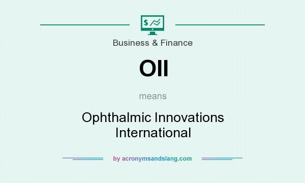 What does OII mean? It stands for Ophthalmic Innovations International