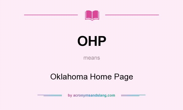 What does OHP mean? It stands for Oklahoma Home Page