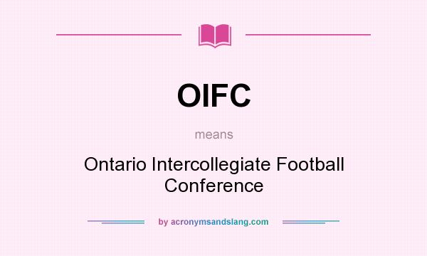 What does OIFC mean? It stands for Ontario Intercollegiate Football Conference