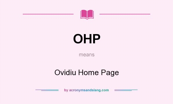 What does OHP mean? It stands for Ovidiu Home Page