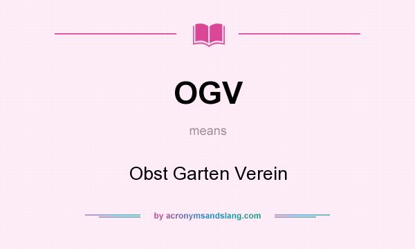 What does OGV mean? It stands for Obst Garten Verein