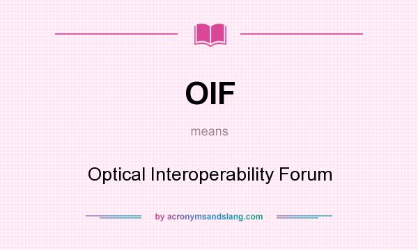 What does OIF mean? It stands for Optical Interoperability Forum
