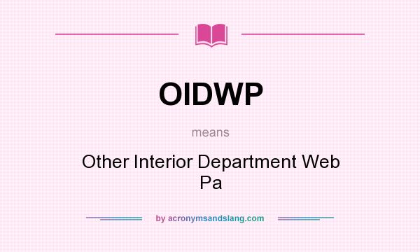 What does OIDWP mean? It stands for Other Interior Department Web Pa