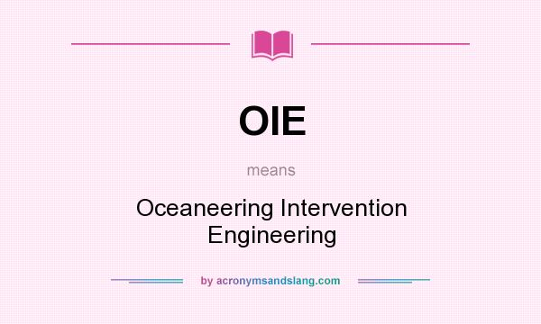 What does OIE mean? It stands for Oceaneering Intervention Engineering