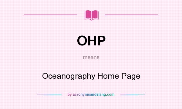 What does OHP mean? It stands for Oceanography Home Page