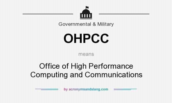 What does OHPCC mean? It stands for Office of High Performance Computing and Communications