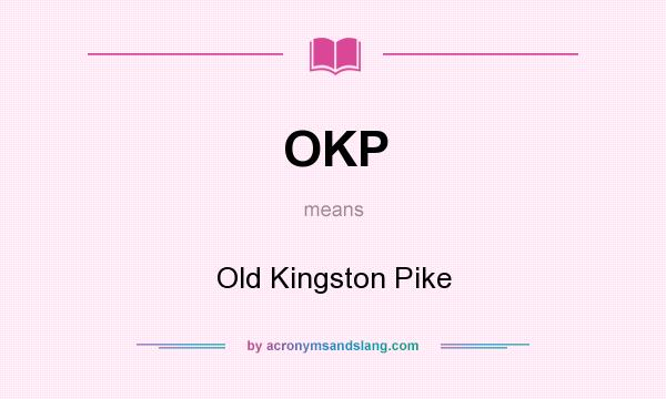 What does OKP mean? It stands for Old Kingston Pike