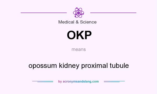 What does OKP mean? It stands for opossum kidney proximal tubule