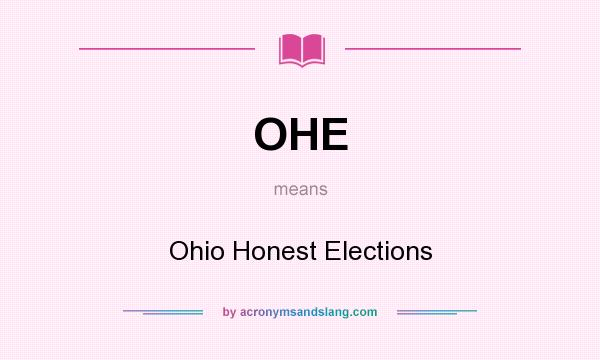 What does OHE mean? It stands for Ohio Honest Elections