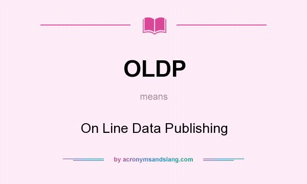 What does OLDP mean? It stands for On Line Data Publishing