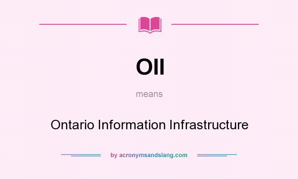 What does OII mean? It stands for Ontario Information Infrastructure