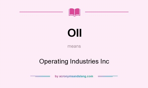 What does OII mean? It stands for Operating Industries Inc