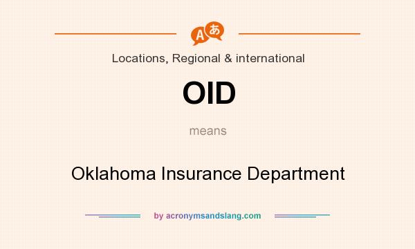 What does OID mean? It stands for Oklahoma Insurance Department
