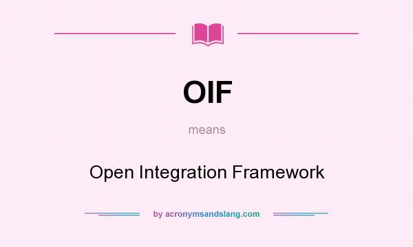 What does OIF mean? It stands for Open Integration Framework