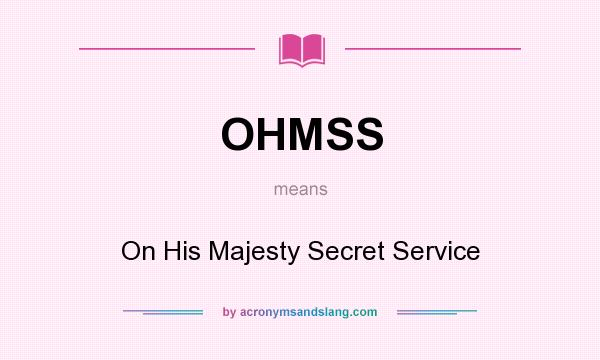 What does OHMSS mean? It stands for On His Majesty Secret Service