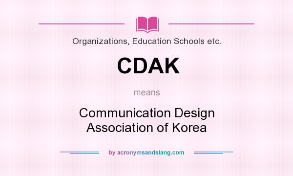 What does CDAK mean? It stands for Communication Design Association of Korea