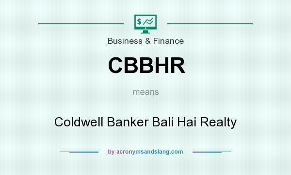 What does CBBHR mean? It stands for Coldwell Banker Bali Hai Realty