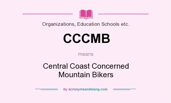 What does CCCMB mean? It stands for Central Coast Concerned Mountain Bikers