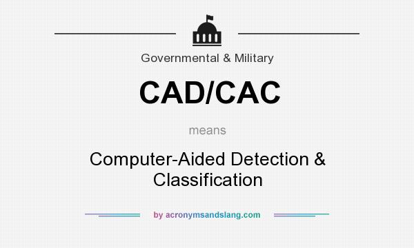 What does CAD/CAC mean? It stands for Computer-Aided Detection & Classification