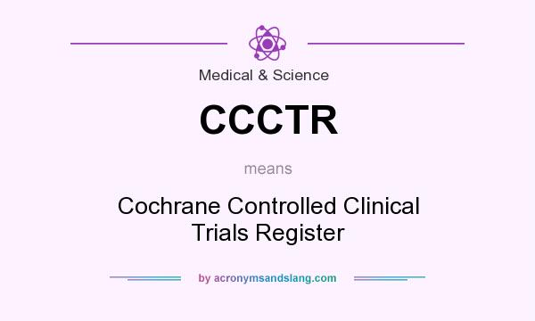 What does CCCTR mean? It stands for Cochrane Controlled Clinical Trials Register