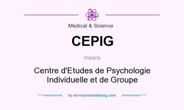 What does CEPIG mean? It stands for Centre d`Etudes de Psychologie Individuelle et de Groupe