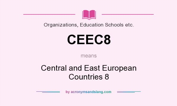 What does CEEC8 mean? It stands for Central and East European Countries 8