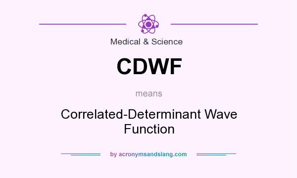 What does CDWF mean? It stands for Correlated-Determinant Wave Function