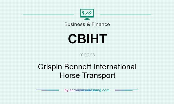 What does CBIHT mean? It stands for Crispin Bennett International Horse Transport