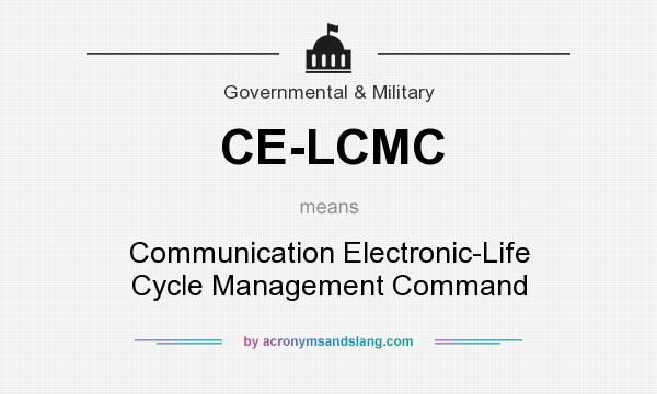 What does CE-LCMC mean? It stands for Communication Electronic-Life Cycle Management Command