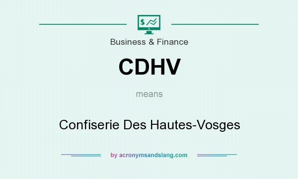 What does CDHV mean? It stands for Confiserie Des Hautes-Vosges