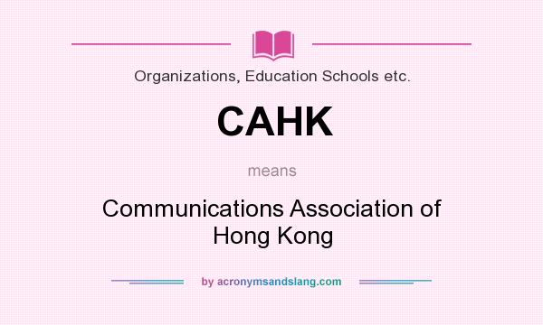 What does CAHK mean? It stands for Communications Association of Hong Kong