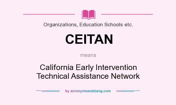 What does CEITAN mean? It stands for California Early Intervention Technical Assistance Network