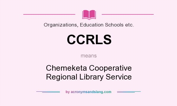 What does CCRLS mean? It stands for Chemeketa Cooperative Regional Library Service
