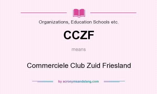 What does CCZF mean? It stands for Commerciele Club Zuid Friesland