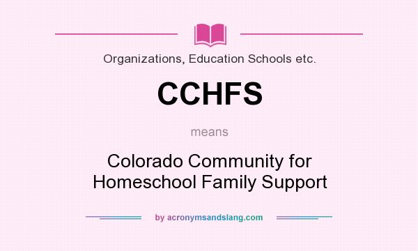 What does CCHFS mean? It stands for Colorado Community for Homeschool Family Support
