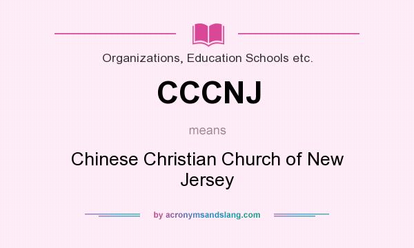What does CCCNJ mean? It stands for Chinese Christian Church of New Jersey