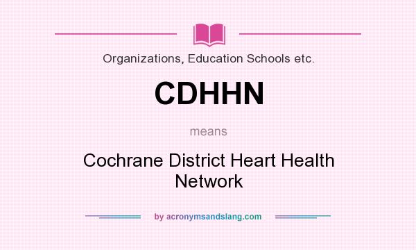 What does CDHHN mean? It stands for Cochrane District Heart Health Network