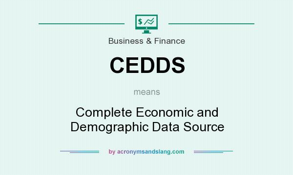 What does CEDDS mean? It stands for Complete Economic and Demographic Data Source