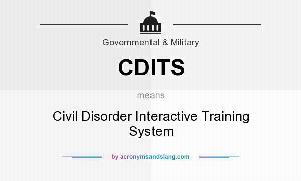 What does CDITS mean? It stands for Civil Disorder Interactive Training System