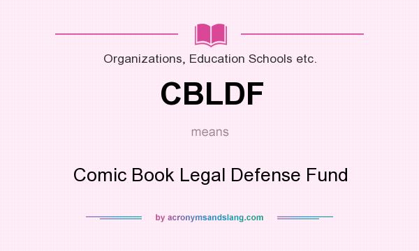 What does CBLDF mean? It stands for Comic Book Legal Defense Fund