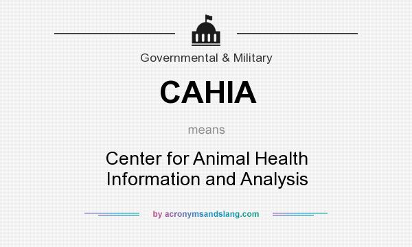 What does CAHIA mean? It stands for Center for Animal Health Information and Analysis
