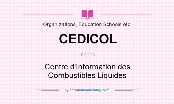 What does CEDICOL mean? It stands for Centre d`Information des Combustibles Liquides