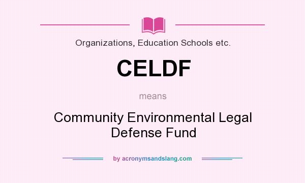 What does CELDF mean? It stands for Community Environmental Legal Defense Fund