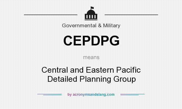 What does CEPDPG mean? It stands for Central and Eastern Pacific Detailed Planning Group