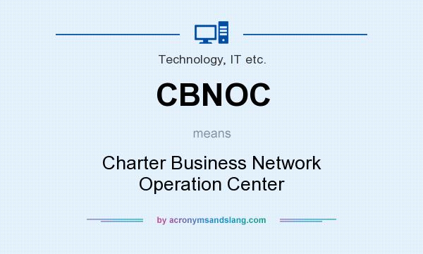 What does CBNOC mean? It stands for Charter Business Network Operation Center