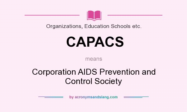 What does CAPACS mean? It stands for Corporation AIDS Prevention and Control Society