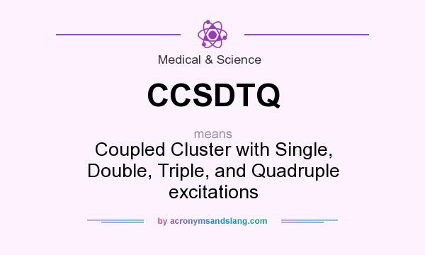 What does CCSDTQ mean? It stands for Coupled Cluster with Single, Double, Triple, and Quadruple excitations